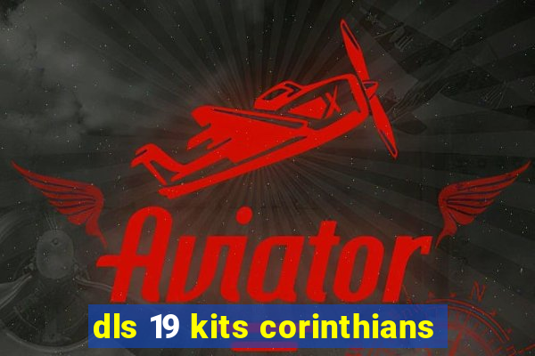 dls 19 kits corinthians